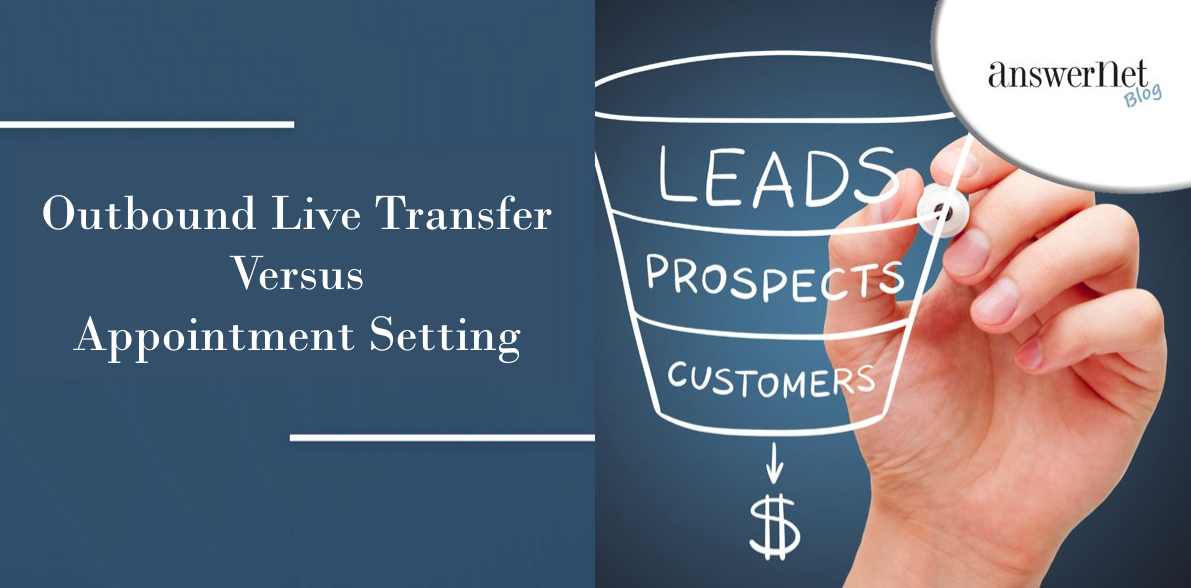 Outbound Live Transfer versus Appointment Setting: Finding the Perfect Outreach Strategy