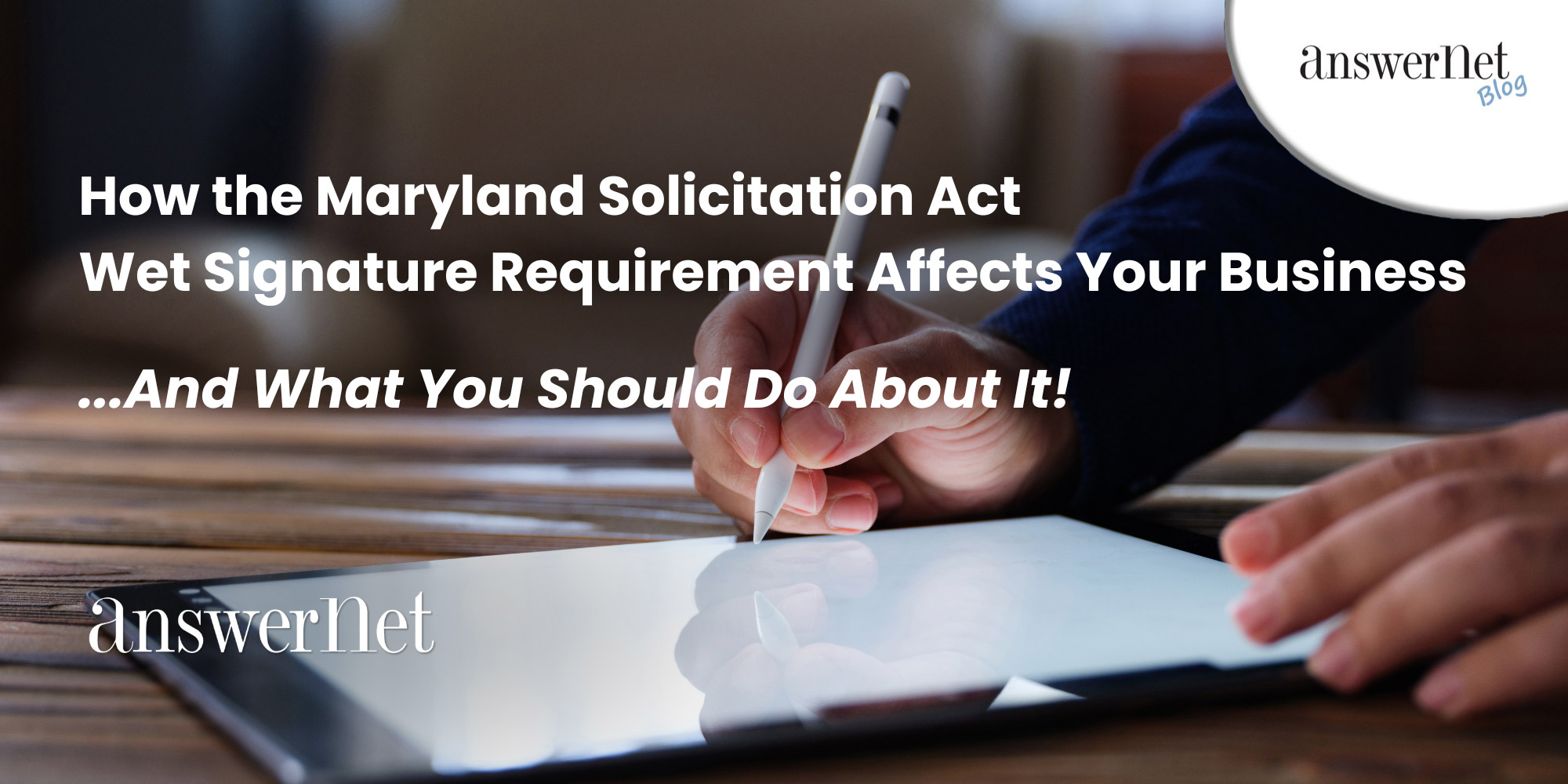 How the Maryland Solicitation Act Wet Signature Requirement Affects Your Business (And What You Should Do About It!)